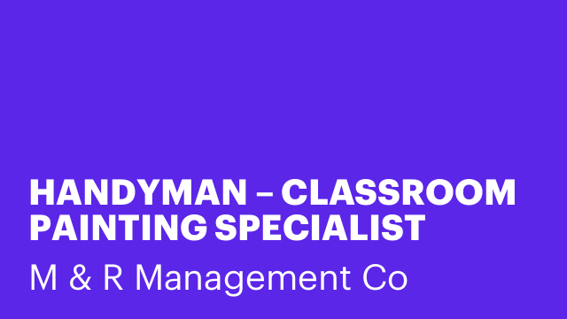 HANDYMAN – CLASSROOM PAINTING SPECIALIST