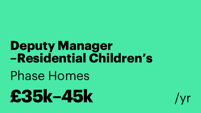 Deputy Manager –Residential Children’s Home (EBD)