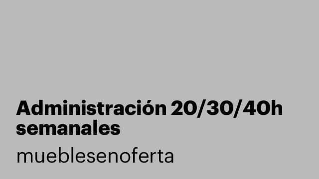 Administración 20/30/40h semanales