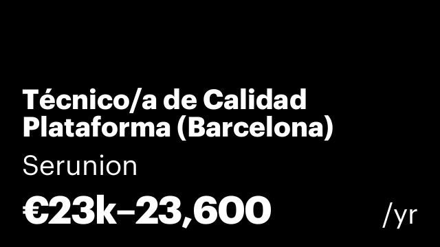 Técnico/a de Calidad Plataforma (Barcelona) [STDCPYS]
