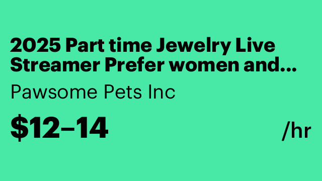2025 Part time Jewelry Live Streamer Prefer women and experience