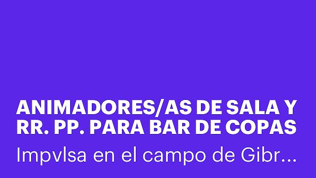 ANIMADORES/AS DE SALA Y RR. PP. PARA BAR DE COPAS EN ALGECIRAS