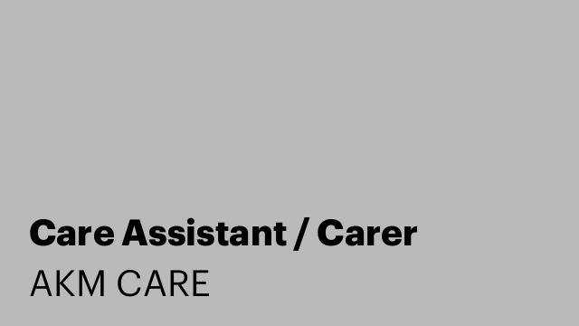 Care Assistant / Carer