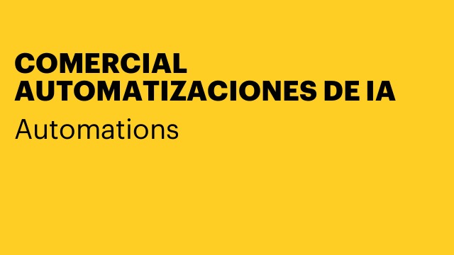 COMERCIAL AUTOMATIZACIONES DE IA