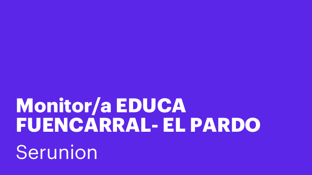Monitor/a EDUCA FUENCARRAL- EL PARDO [SMNDB]