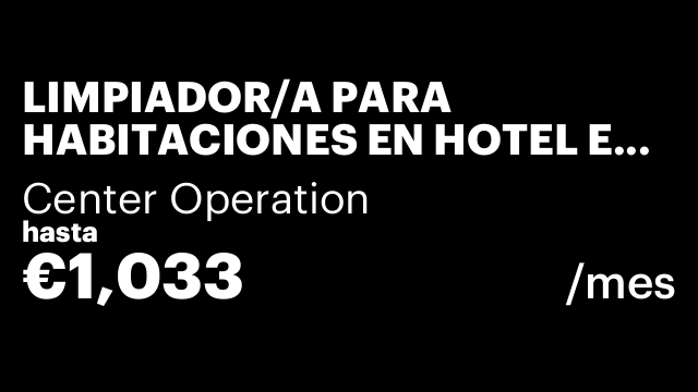 LIMPIADOR/A PARA HABITACIONES EN HOTEL EN BARCELONA
