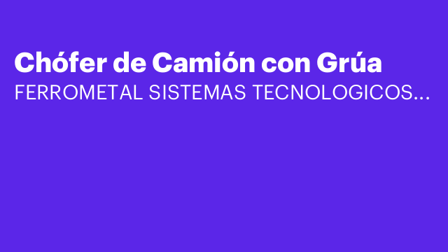 Chófer de Camión con Grúa