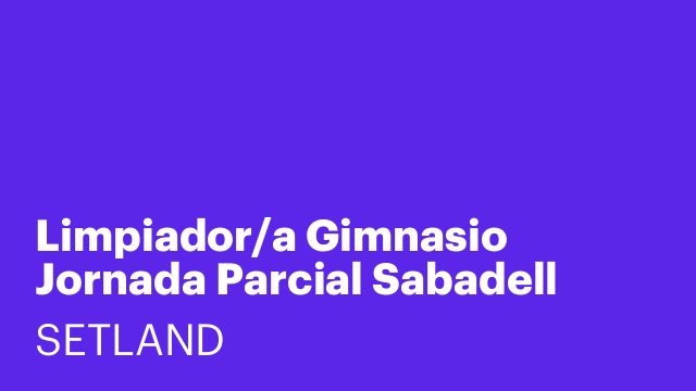 Limpiador/a Gimnasio Jornada Parcial Sabadell (Tardes y Fines de Semana)