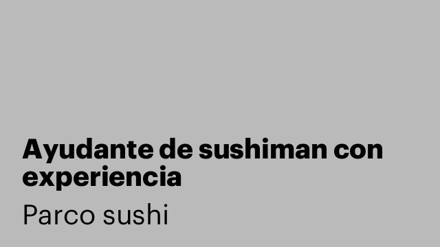Ayudante de sushiman con experiencia