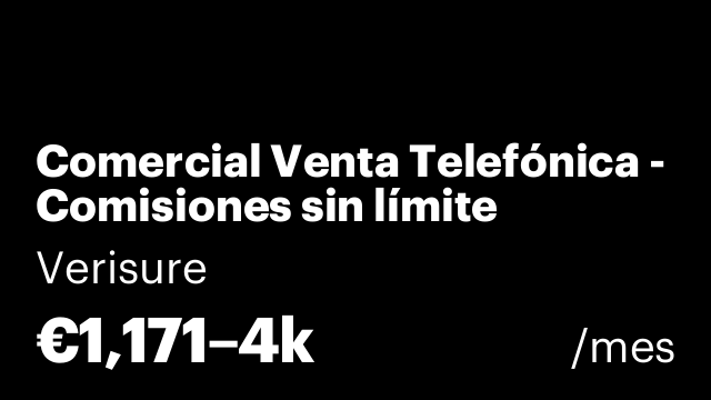 Comercial Venta Telefónica - Comisiones sin límite