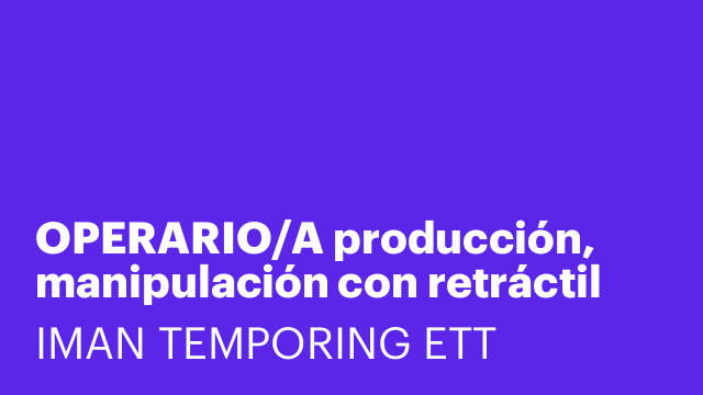 OPERARIO/A producción, manipulación con retráctil