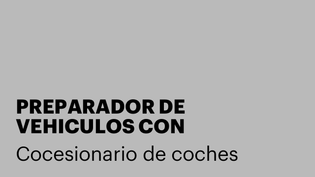 PREPARADOR DE VEHICULOS CON CONOCIMIENTO DE MECANICA
