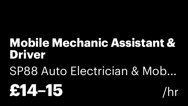 Mobile Mechanic Assistant & Driver