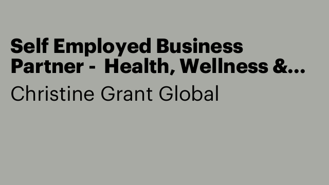 Self Employed Business Partner -  Health, Wellness & Lifestyle Industry