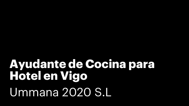 Ayudante de Cocina para Hotel en Vigo