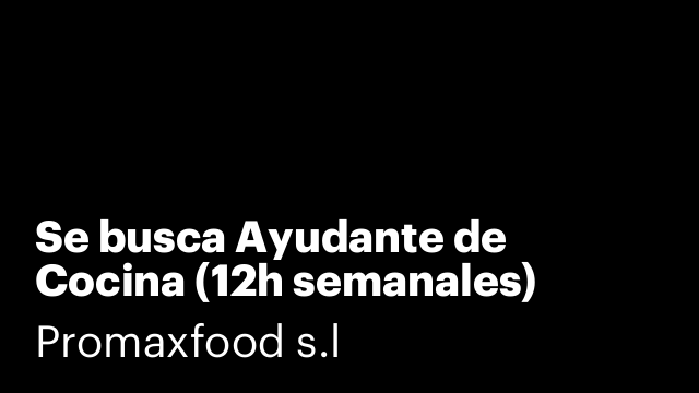 Se busca Ayudante de Cocina (12h semanales)