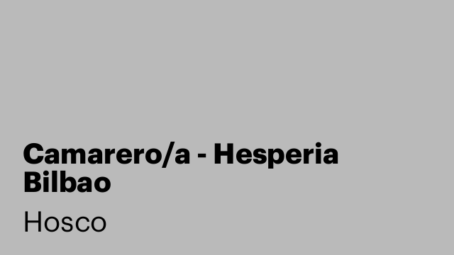 Camarero/a - Hesperia Bilbao