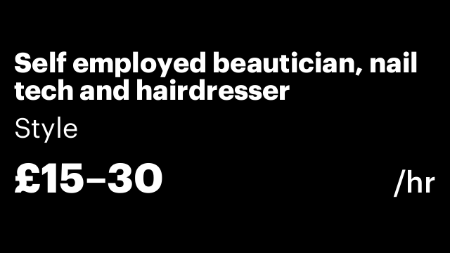 Self employed beautician, nail tech and hairdresser