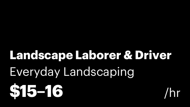 Landscape Laborer & Driver