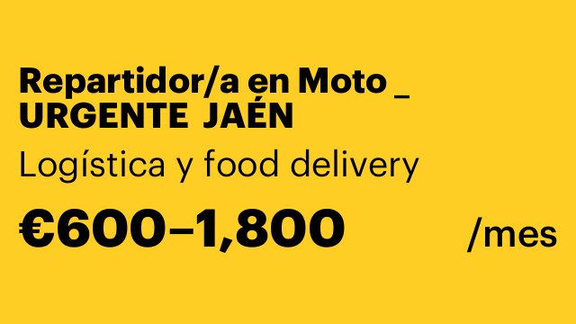 Repartidor/a en Moto _ URGENTE  JAÉN