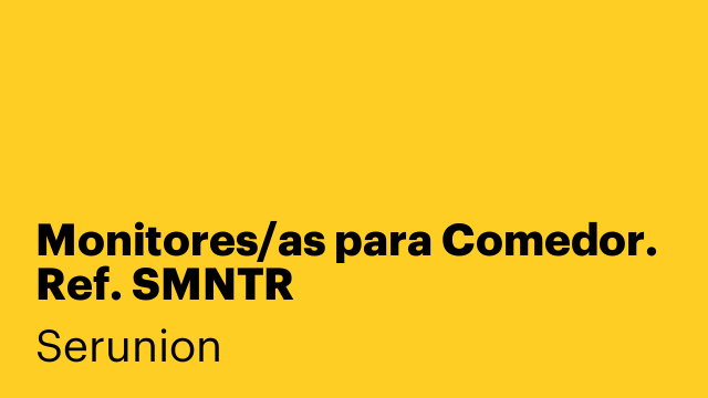 Monitores/as para Comedor. Ref. SMNTR