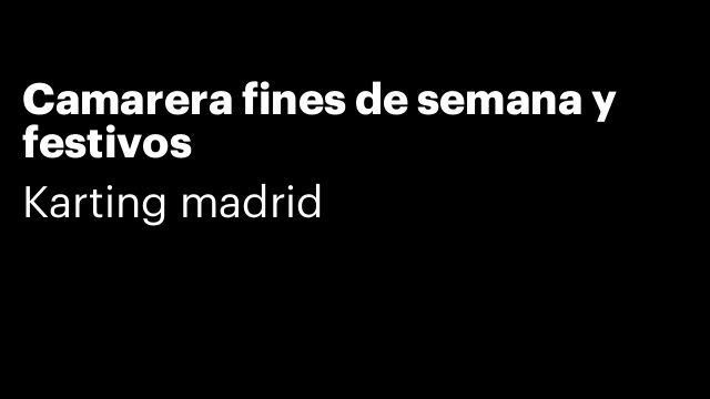 Camarera fines de semana y festivos