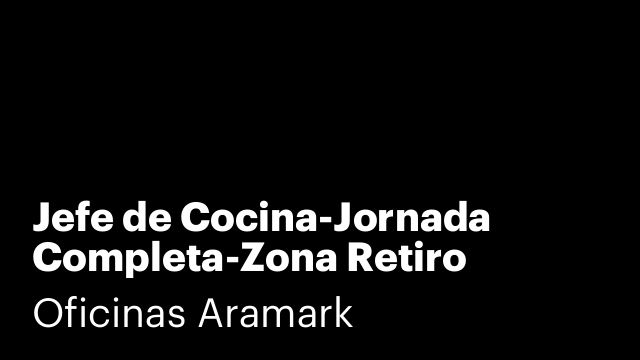 Jefe de Cocina-Jornada Completa-Zona Retiro