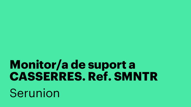 Monitor/a de suport a CASSERRES. Ref. SMNTR