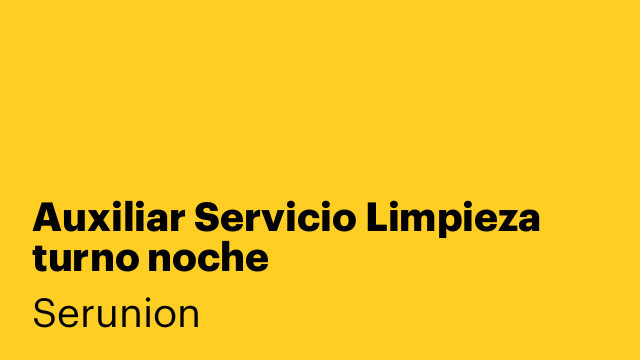 Auxiliar Servicio Limpieza turno noche