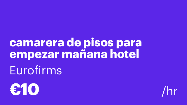 camarera de pisos para empezar mañana hotel contrato dos semanas