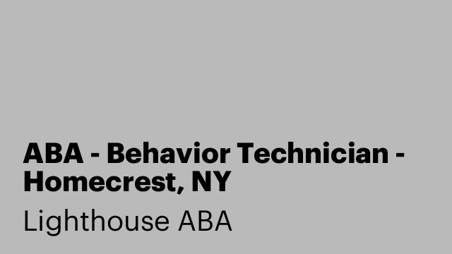 ABA - Behavior Technician - Homecrest, NY
