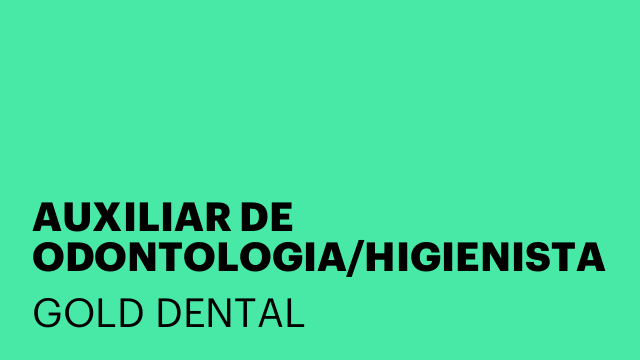 AUXILIAR DE ODONTOLOGIA/HIGIENISTA DENTAL