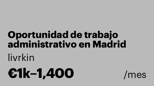 Oportunidad de trabajo administrativo en Madrid