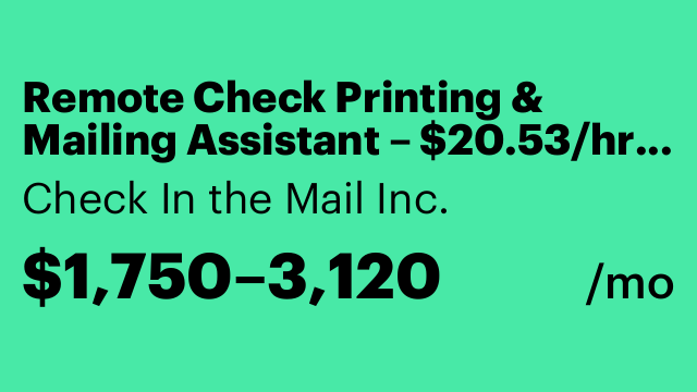 Remote Check Printing & Mailing Assistant – $20.53/hr, Work from Home