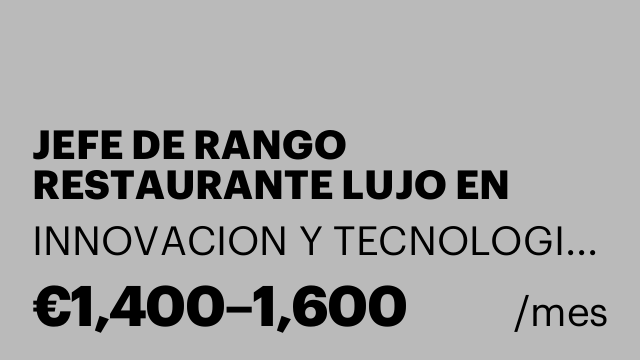 JEFE DE RANGO RESTAURANTE LUJO EN MADRID