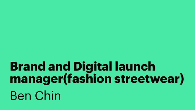 Brand and Digital launch manager(fashion streetwear)