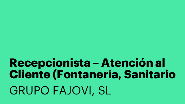 Recepcionista – Atención al Cliente (Fontanería, Sanitario y Grifería)