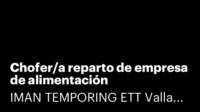 Chofer/a reparto de empresa de alimentación