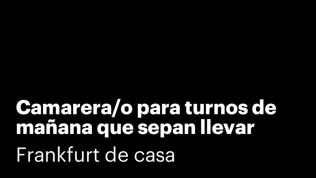 Camarera/o para turnos de mañana que sepan llevar plancha