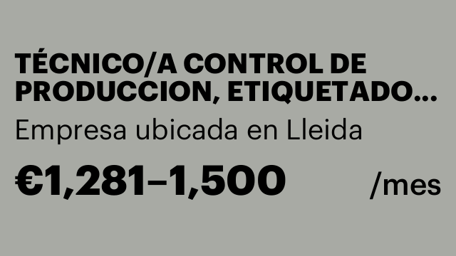 TÉCNICO/A CONTROL DE PRODUCCION, ETIQUETADO Y LOGISTICA