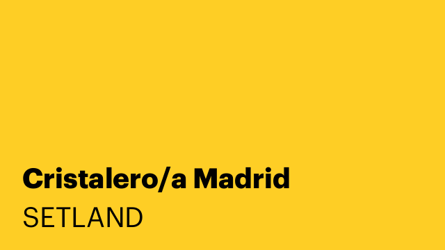 Cristalero/a Madrid