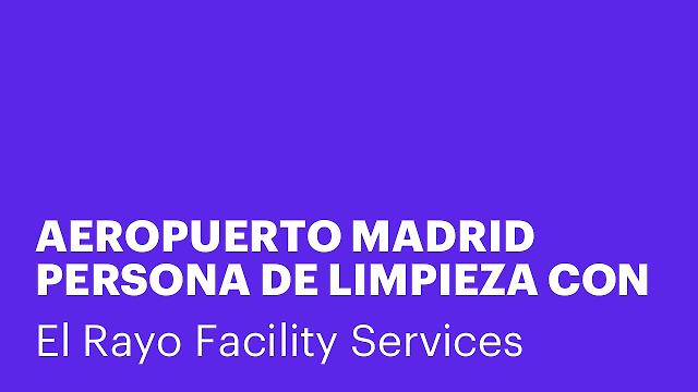 AEROPUERTO MADRID PERSONA DE LIMPIEZA CON EXPERIENCIA