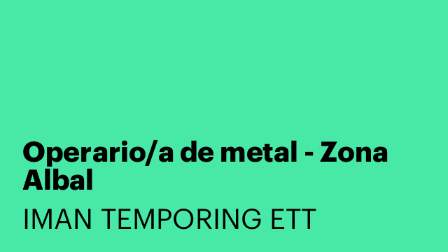 Operario/a de metal - Zona Albal