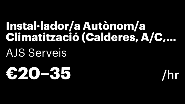 Instal·lador/a Autònom/a Climatització (Calderes, A/C, Aerotèrmia)