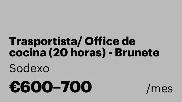 Trasportista/ Office de cocina (20 horas) - Brunete
