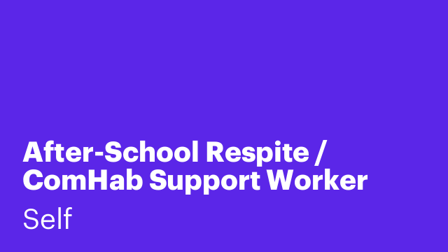 After-School Respite / ComHab Support Worker (Child with Autism)