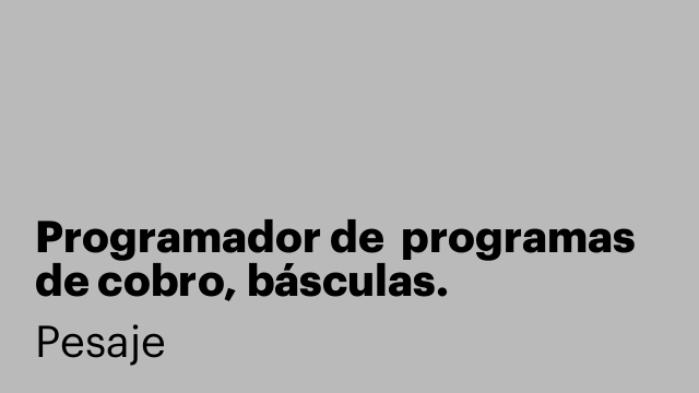 Programador de  programas de cobro, básculas.