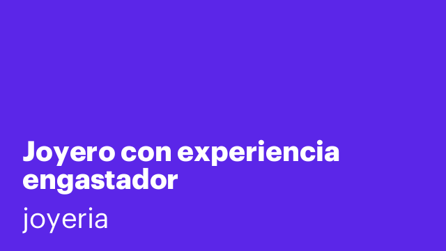 Joyero con experiencia engastador