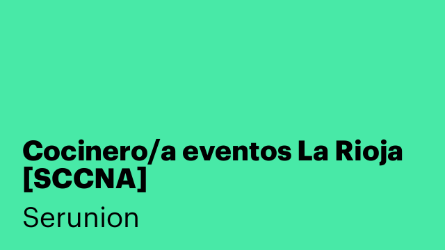 Cocinero/a eventos La Rioja [SCCNA]