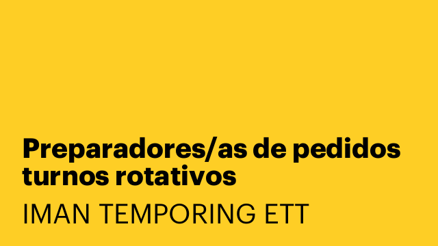 Preparadores/as de pedidos turnos rotativos